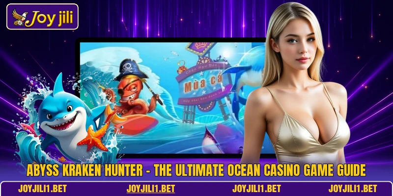 Abyss Kraken Hunter - The Ultimate Ocean Casino Game Guide Abyss Kraken Hunter - The Ultimate Ocean Casino Game Guide
