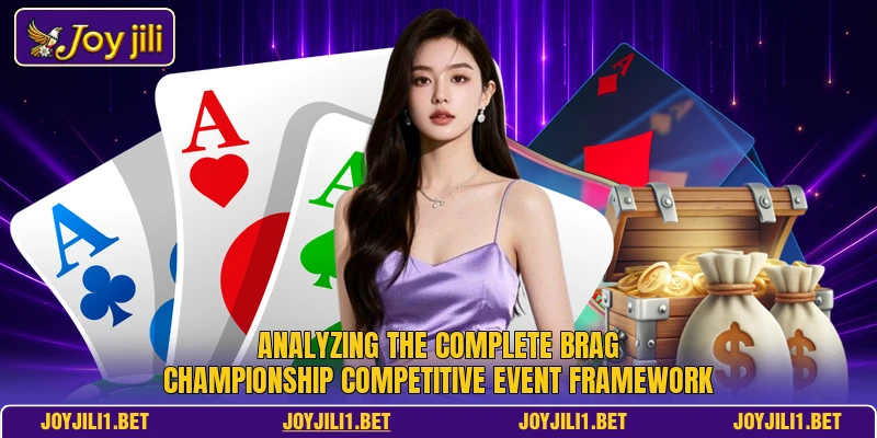 Analyzing the complete Brag Championship competitive event framework Analyzing the complete Brag Championship competitive event framework