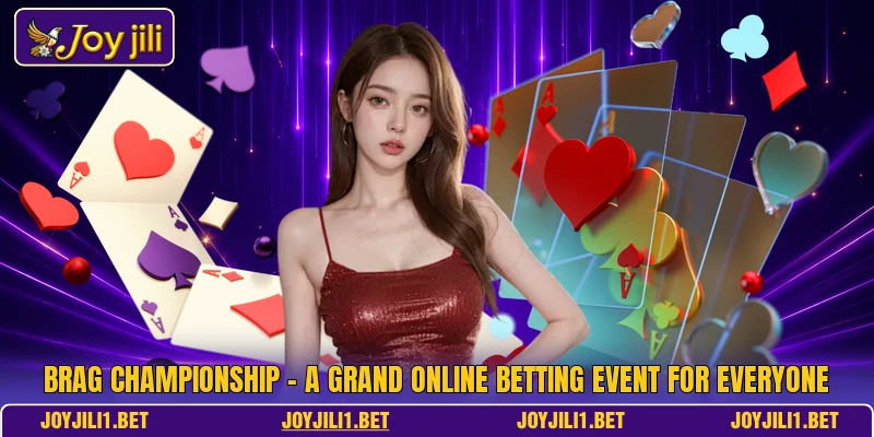 Brag Championship - A Grand Online Betting Event For Everyone Brag Championship - A Grand Online Betting Event For Everyone