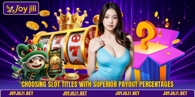 Choosing slot titles with superior payout percentages