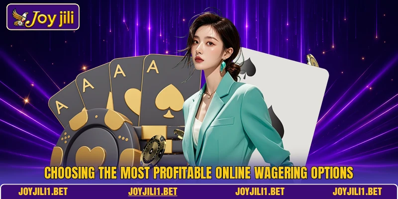 Choosing the most profitable online wagering options Choosing the most profitable online wagering options