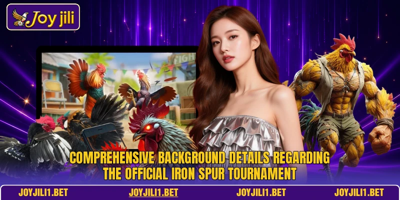 Comprehensive background details regarding the official Iron Spur Tournament Comprehensive background details regarding the official Iron Spur Tournament