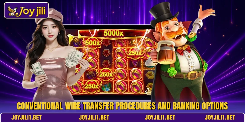 Conventional wire transfer procedures and banking options