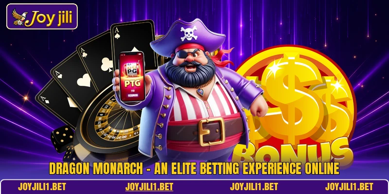 Dragon Monarch - An Elite Betting Experience Online Dragon Monarch - An Elite Betting Experience Online
