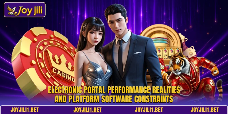 Electronic portal performance realities and platform software constraints