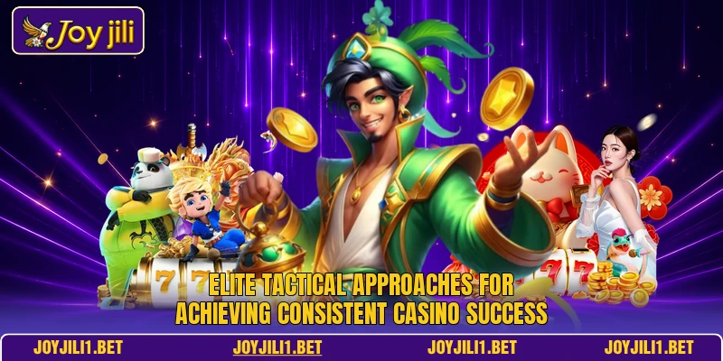 Elite tactical approaches for achieving consistent casino success Elite tactical approaches for achieving consistent casino success
