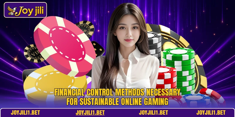 Financial control methods necessary for sustainable online gaming Financial control methods necessary for sustainable online gaming