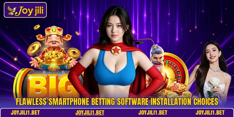 Flawless smartphone betting software installation choices