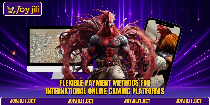 Flexible payment methods for international online gaming platforms Flexible payment methods for international online gaming platforms