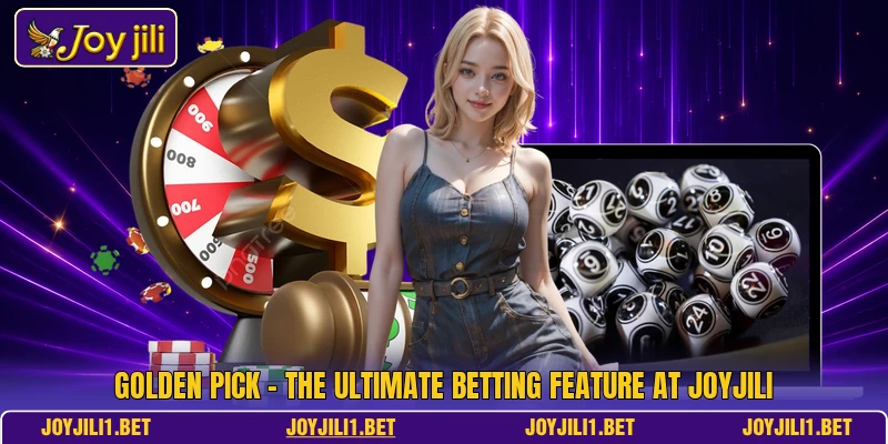 Golden Pick - The Ultimate Betting Feature At Joyjili Golden Pick - The Ultimate Betting Feature At Joyjili