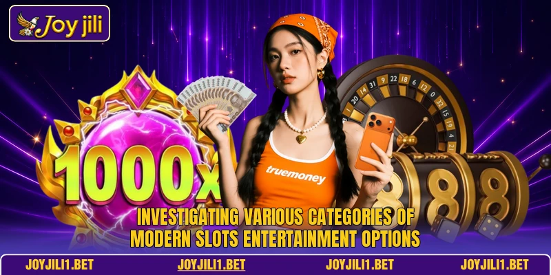Investigating various categories of modern slots entertainment options Investigating various categories of modern slots entertainment options