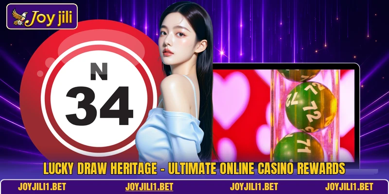 Lucky Draw Heritage - Ultimate Online Casino Rewards Lucky Draw Heritage - Ultimate Online Casino Rewards
