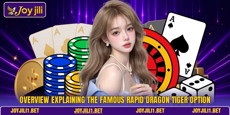 Overview explaining the famous Rapid Dragon Tiger option Overview explaining the famous Rapid Dragon Tiger option