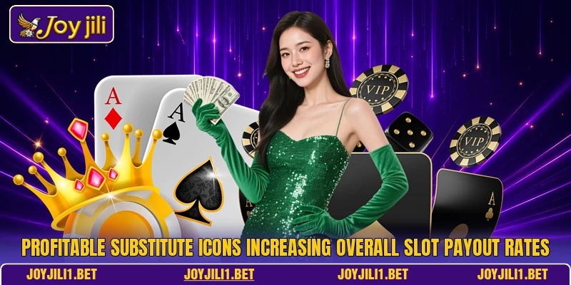 Profitable substitute icons increasing overall slot payout rates Profitable substitute icons increasing overall slot payout rates