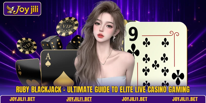 Ruby Blackjack - Ultimate Guide To Elite Live Casino Gaming Ruby Blackjack - Ultimate Guide To Elite Live Casino Gaming