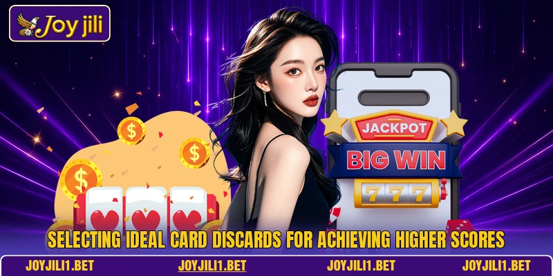 Selecting ideal card discards for achieving higher scores Selecting ideal card discards for achieving higher scores