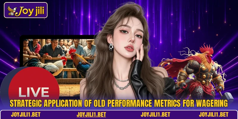 Strategic application of old performance metrics for wagering Strategic application of old performance metrics for wagering