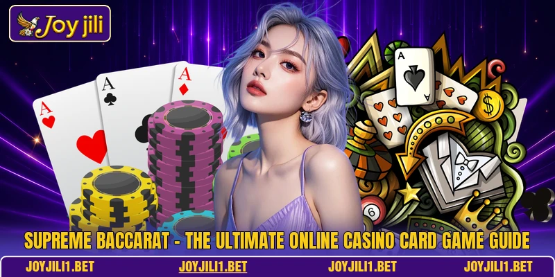 Supreme Baccarat - The Ultimate Online Casino Card Game Guide Supreme Baccarat - The Ultimate Online Casino Card Game Guide
