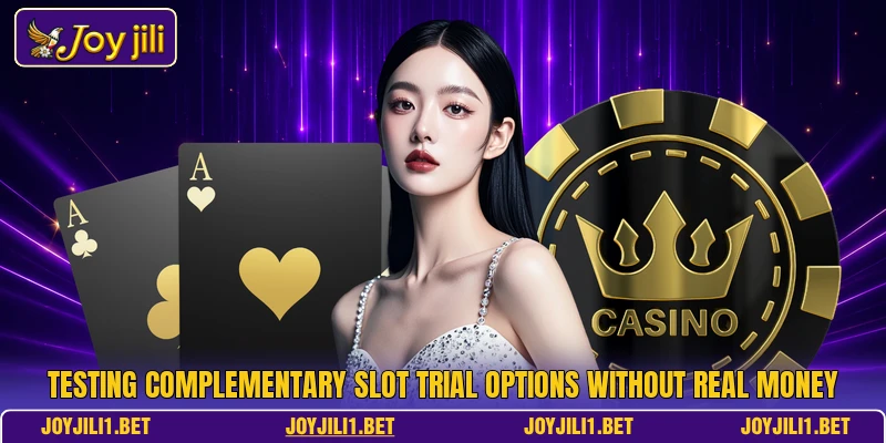 Testing complementary slot trial options without real money Testing complementary slot trial options without real money