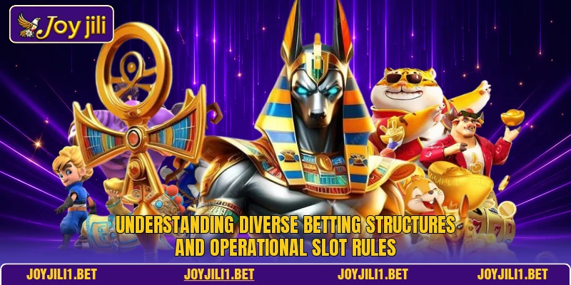 Understanding diverse betting structures and operational slot rules Understanding diverse betting structures and operational slot rules