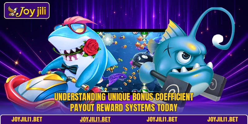 Understanding unique bonus coefficient payout reward systems today Understanding unique bonus coefficient payout reward systems today